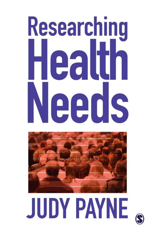 Cover of the book Researching Health Needs by Judy Payne, SAGE Publications