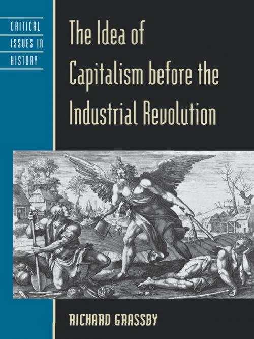 Cover of the book The Idea of Capitalism before the Industrial Revolution by Richard Grassby, Rowman & Littlefield Publishers