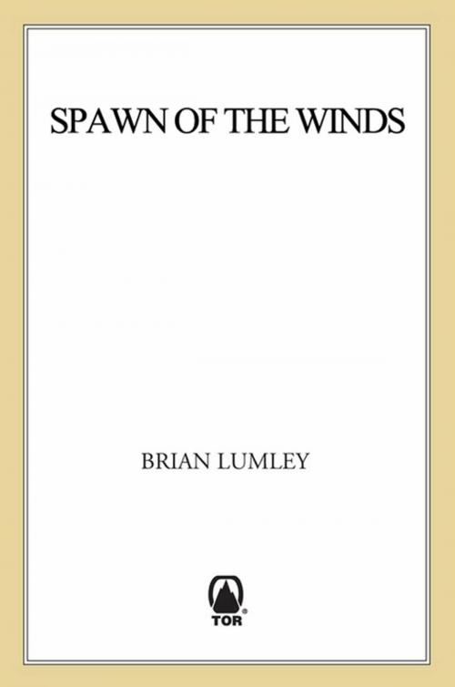 Cover of the book Spawn of the Winds by Brian Lumley, Tom Doherty Associates