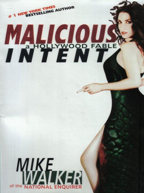 Cover of the book Malicious Intent: A Hollywood Fable by Mike Walker, Bancroft Press