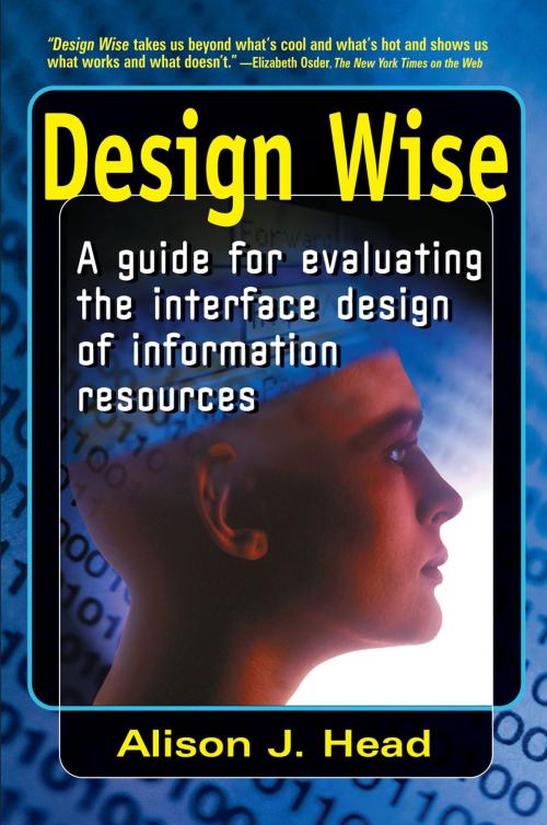Cover of the book Design Wise by Alison J Head, Information Today, Inc.