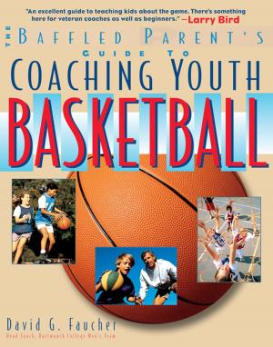 Cover of the book The Baffled Parent's Guide to Coaching Youth Basketball by Peter Bluckert, Henrietta Dombey, Teresa Grainger