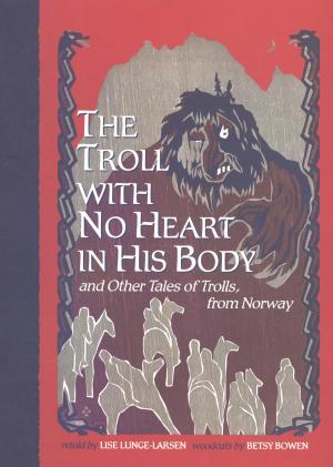 Cover of the book The Troll With No Heart in His Body by Daniel Menaker