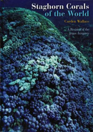 Cover of the book Staghorn Corals of the World by Mark Adams, Peter Attiwill