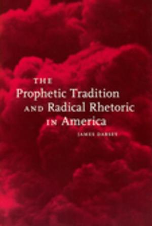 Cover of the book The Prophetic Tradition and Radical Rhetoric in America by Jessica M. Fishman
