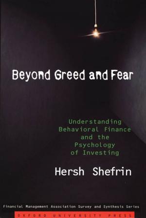 Cover of Beyond Greed And Fear : Understanding Behavioral Finance And The Psychology Of Investing