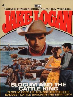 Cover of the book Slocum 246: Slocum and the Cattle King by Mickey Spillane