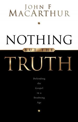 Book cover of Nothing But the Truth: Upholding the Gospel in a Doubting Age
