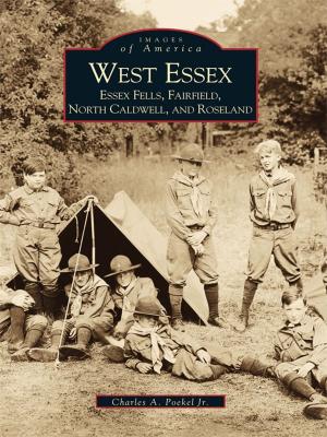 Cover of the book West Essex, Essex Fells, Fairfield, North Caldwell, and Roseland by Amy Strauss