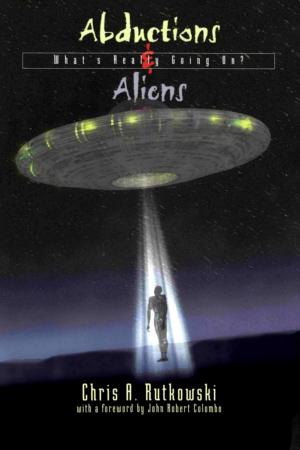 Cover of the book Abductions and Aliens by Stephen J. Colombo, PhD, MSc, & BSc.