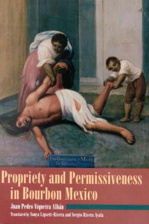 bigCover of the book Propriety and Permissiveness in Bourbon Mexico by 