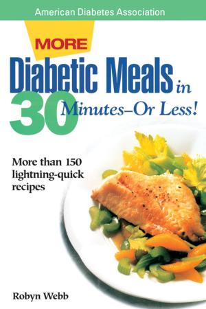 Cover of the book More Diabetic Meals in 30 Minutes?or Less! by Dana Carpender, Caitlin Weeks, NC