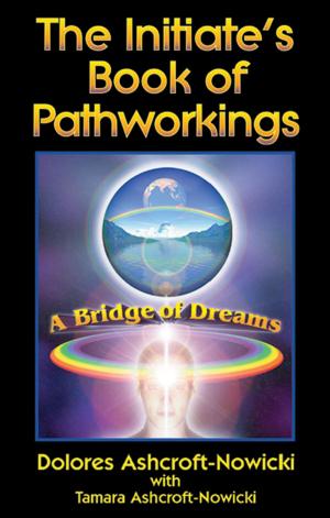Cover of the book The Initiate's Book of Pathworkings: A Bridge of Dreams by Priscilla Costello
