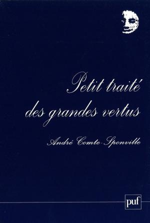 Cover of the book Petit traité des grandes vertus by Alain Viala