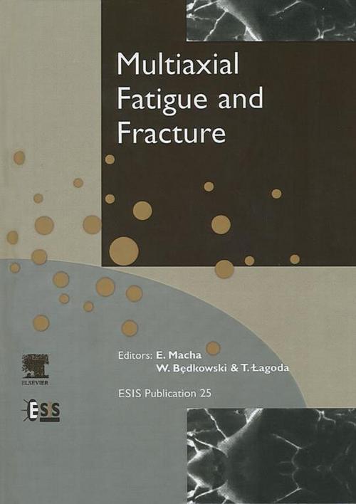 Cover of the book Multiaxial Fatigue and Fracture by E. Macha, W. Bedkowski, T. Lagoda, Elsevier Science
