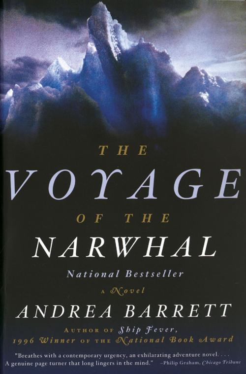 Cover of the book Voyage of the Narwhal: A Novel by Andrea Barrett, W. W. Norton & Company