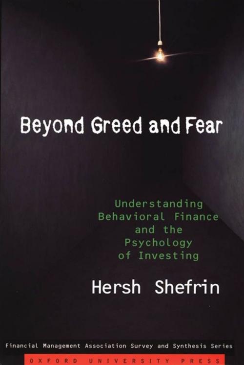 Cover of the book Beyond Greed And Fear : Understanding Behavioral Finance And The Psychology Of Investing by Hersh Shefrin, Oxford University Press, USA