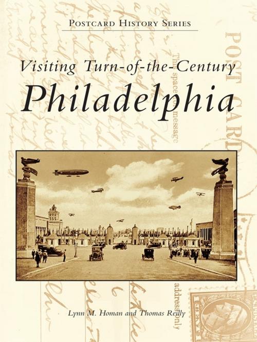 Cover of the book Visiting Turn-of-the-Century Philadelphia by Lynn M. Homan, Thomas Reilly, Arcadia Publishing Inc.