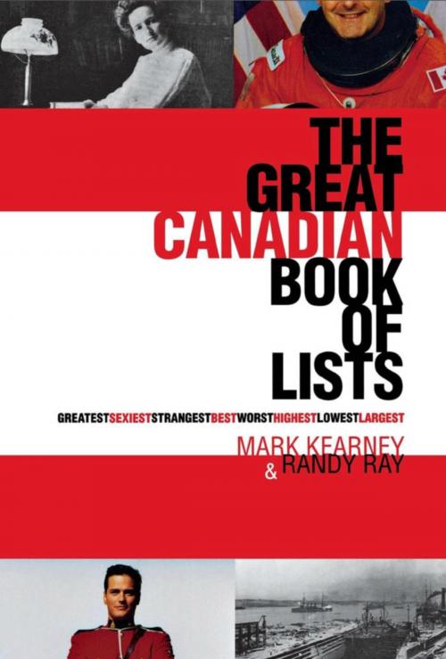Cover of the book The Great Canadian Book of Lists by Randy Ray, Mark Kearney, Dundurn