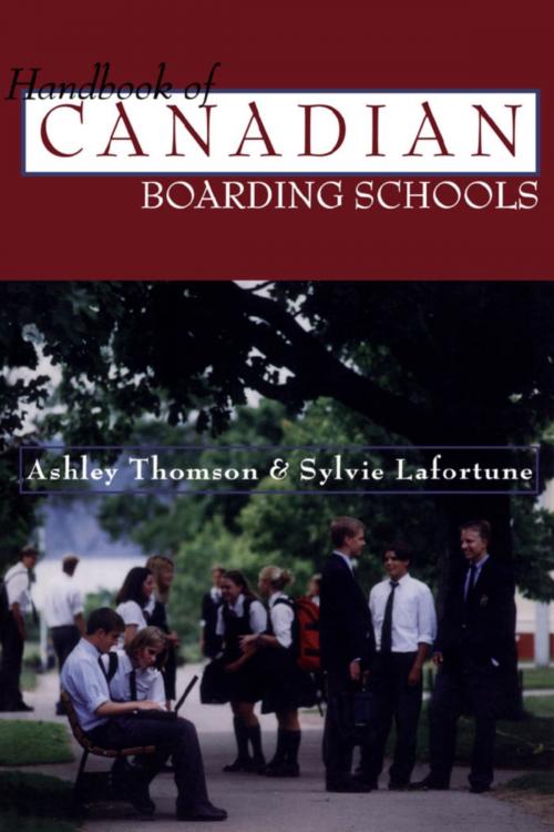 Cover of the book The Handbook of Canadian Boarding Schools by Ashley Thomson, Sylvie Lafortune, Dundurn