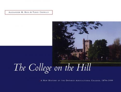 Cover of the book The College on the Hill by Alexander Ross, Terry Crowley, Dundurn