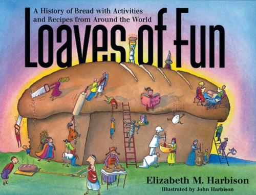 Cover of the book Loaves of Fun by Elizabeth M. Harbison, Chicago Review Press