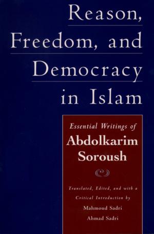 Cover of the book Reason, Freedom, and Democracy in Islam by Maura Mitrushina, Kyle B. Boone, Jill Razani, Louis F. D'Elia