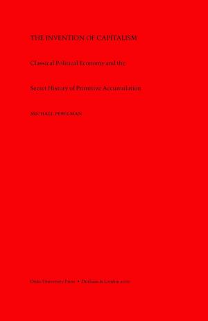 Cover of the book The Invention of Capitalism by Marisol de la Cadena