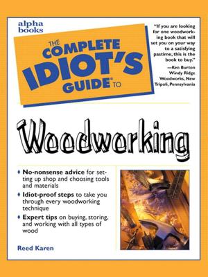 Cover of the book The Complete Idiot's Guide to Woodworking by DK