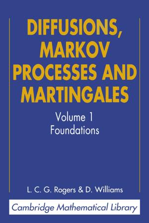 Cover of the book Diffusions, Markov Processes, and Martingales: Volume 1, Foundations by 