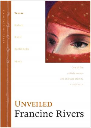 Cover of the book Unveiled by Tyndale, Erin Keeley Marshall, Amie Carlson, Karen Hodge