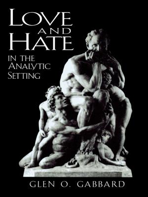 Cover of the book Love and Hate in the Analytic Setting by Matityahu Glazerson