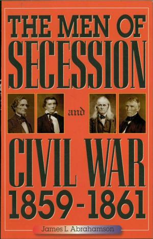 Cover of The Men of Secession and Civil War, 1859-1861
