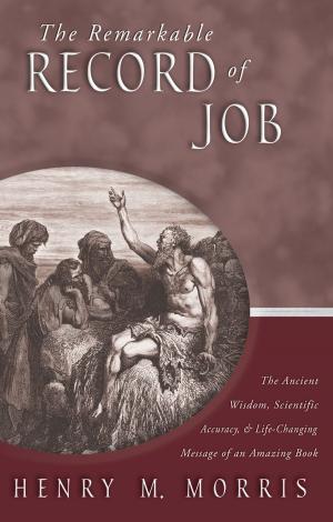 Cover of the book The Remarkable Record of Job by Ken Ham, A. Charles Ware