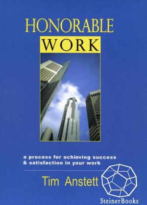 bigCover of the book Honorable Work: A Process for Achieving Success & Satisfaction in Your Work by 