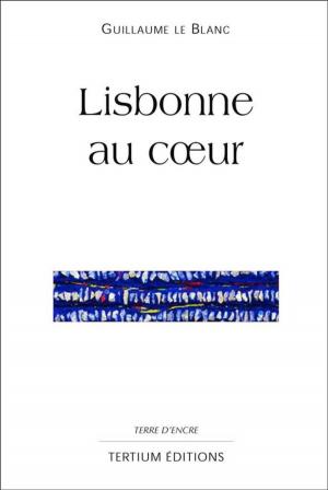 Cover of the book Lisbonne au coeur by Gilles Lades
