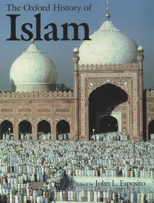 Cover of the book The Oxford History of Islam by John L. Esposito, Oxford University Press, USA