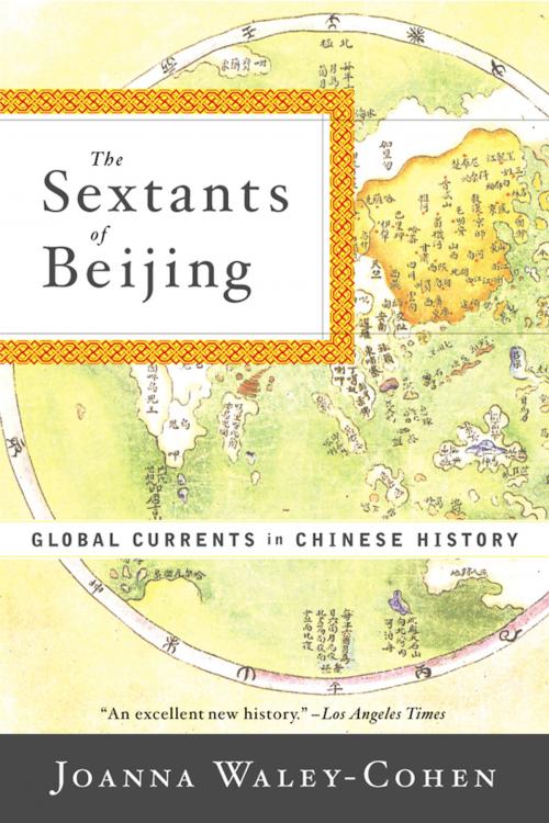 Cover of the book The Sextants of Beijing: Global Currents in Chinese History by Joanna Waley-Cohen, W. W. Norton & Company