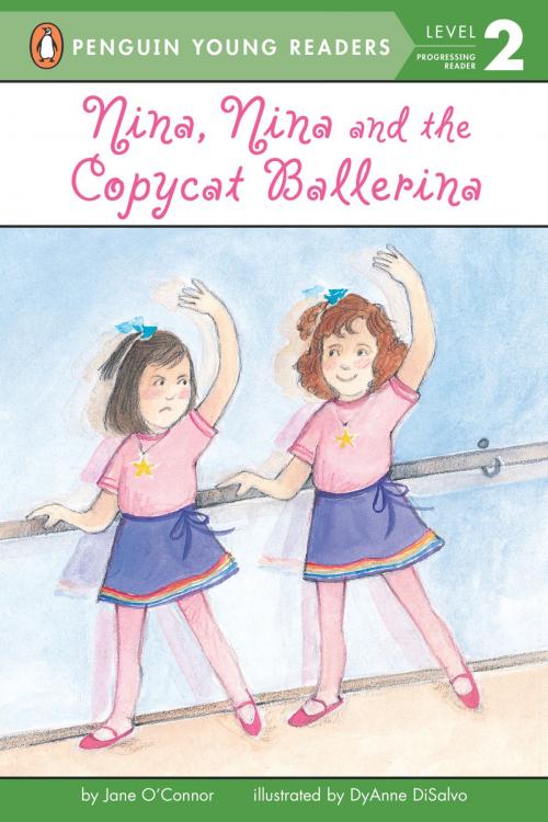 Cover of the book Nina, Nina and the Copycat Ballerina by Jane O'Connor, Penguin Young Readers Group