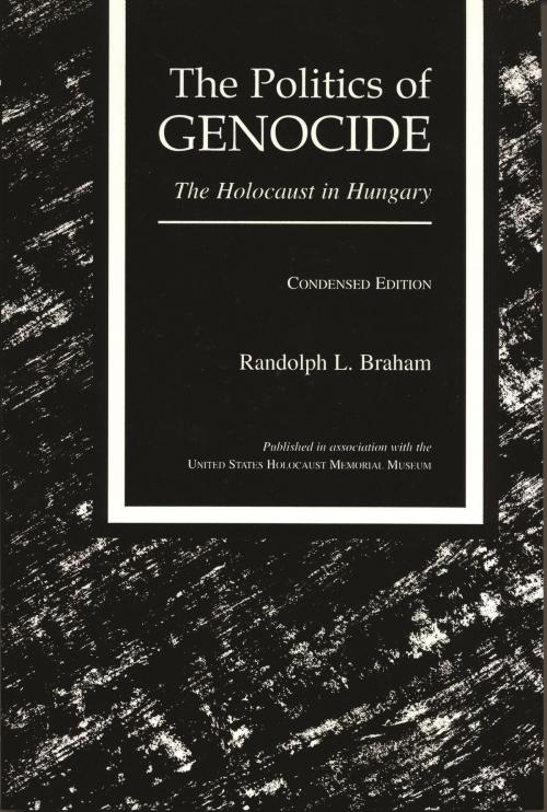 Cover of the book The Politics of Genocide by Randolph L. Braham, Wayne State University Press