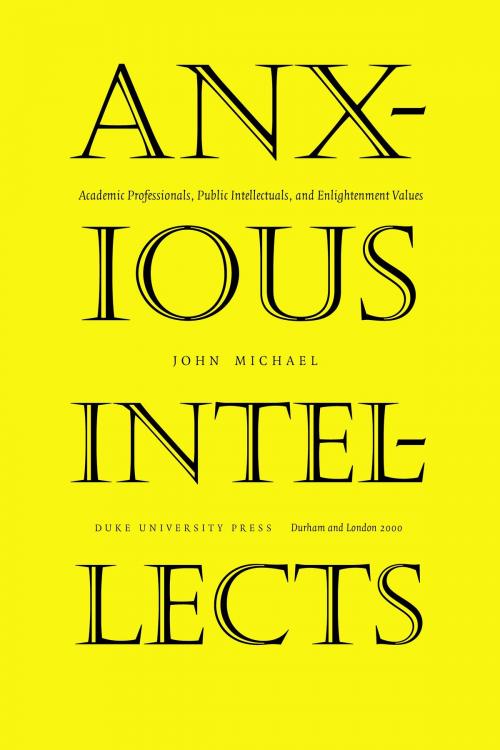 Cover of the book Anxious Intellects by John Michael, Duke University Press