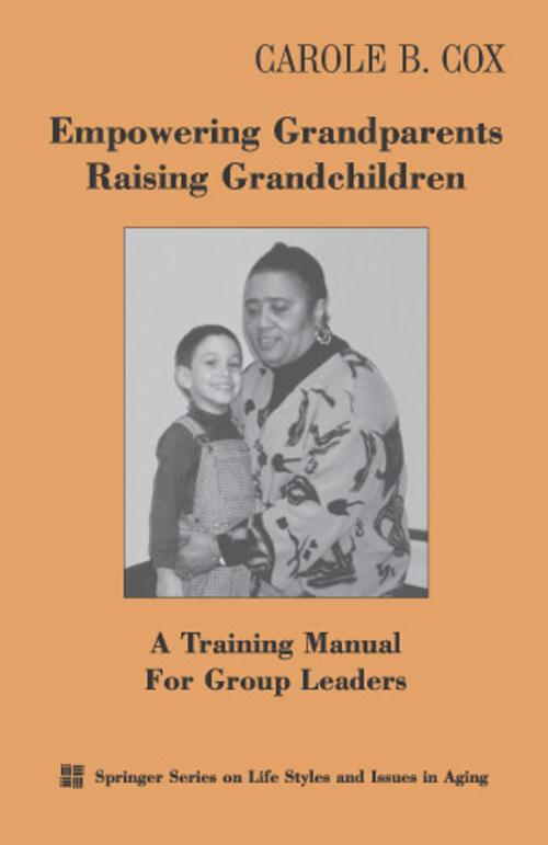 Cover of the book Empowering Grandparents Raising Grandchildren by Carole B. Cox, PhD, Springer Publishing Company