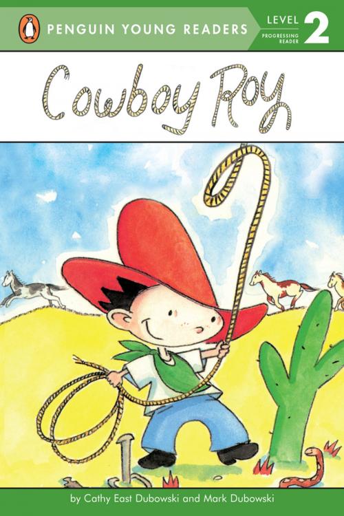 Cover of the book Cowboy Roy by Cathy East Dubowski, Mark Dubowski, Penguin Young Readers Group