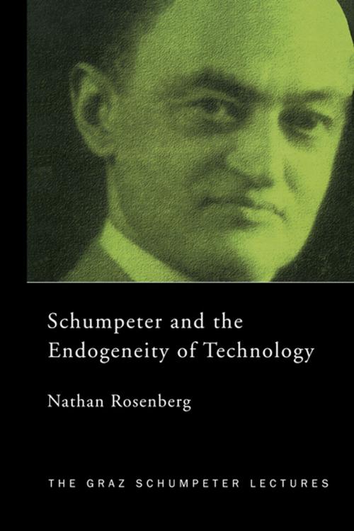 Cover of the book Schumpeter and the Endogeneity of Technology by Nathan Rosenberg, Taylor and Francis