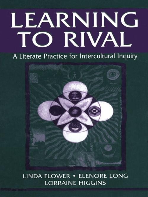 Cover of the book Learning to Rival by Linda Flower, Elenore Long, Lorraine Higgins, Taylor and Francis