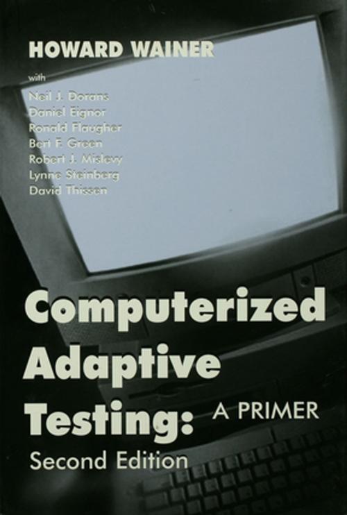 Cover of the book Computerized Adaptive Testing by Howard Wainer, Neil J. Dorans, Ronald Flaugher, Bert F. Green, Robert J. Mislevy, Taylor and Francis