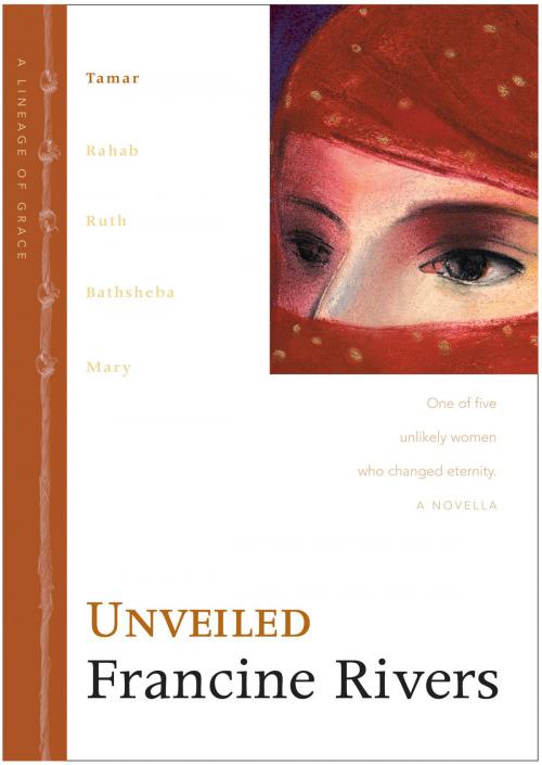 Cover of the book Unveiled by Francine Rivers, Tyndale House Publishers, Inc.