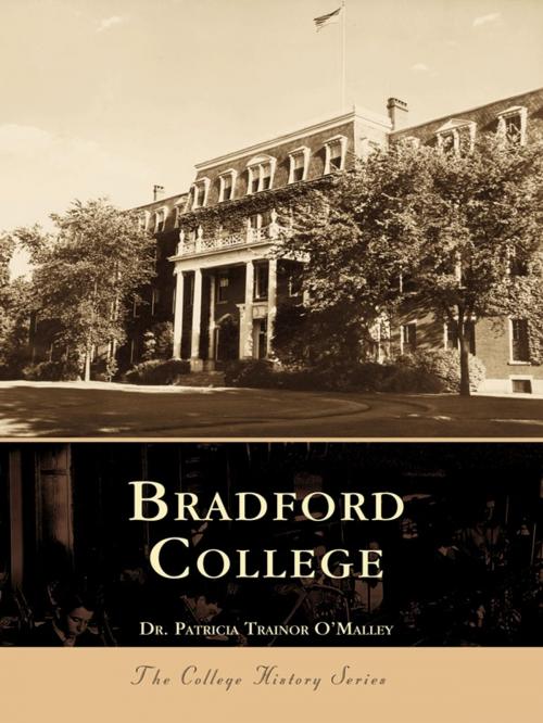 Cover of the book Bradford College by Dr. Patricia Trainor O'Malley, Arcadia Publishing Inc.
