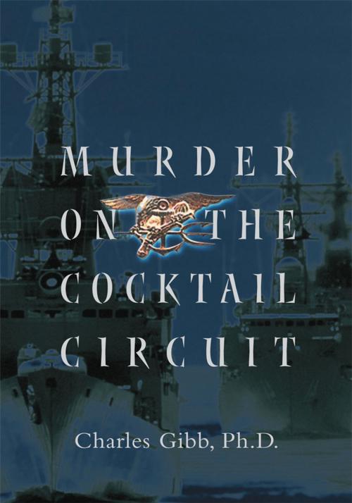 Cover of the book Murder on the Cocktail Circuit by Charles Edward Gibb, iUniverse