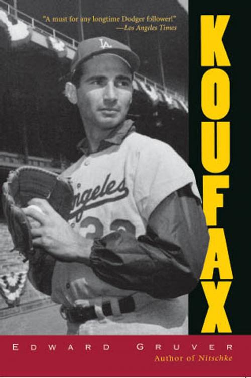 Cover of the book Koufax by Edward Gruver, Taylor Trade Publishing